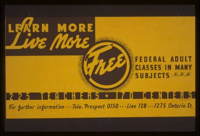 Learn More Live More. Poster by the Works Progress Administration (WPA), 193. Courtesy Library of Congress.